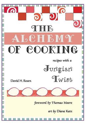 The Alchemy of Cooking: Recipes with a Jungian Twist