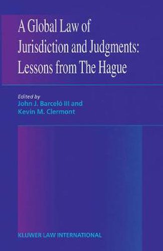 Cover image for A Global Law of Jurisdiction and Judgement: Lessons from Hague: Lessons from Hague