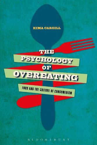 Cover image for The Psychology of Overeating: Food and the Culture of Consumerism