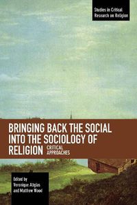 Cover image for Bringing Back the Social into the Sociology of Religion: Critical Approaches