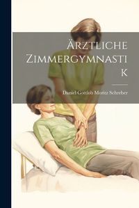 Cover image for AErztliche Zimmergymnastik