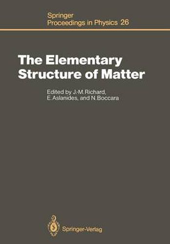 The Elementary Structure of Matter: Proceedings of the Workshop, Les Houches, France, March 24-April 2, 1987