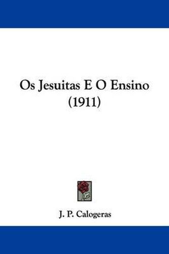 Cover image for OS Jesuitas E O Ensino (1911)