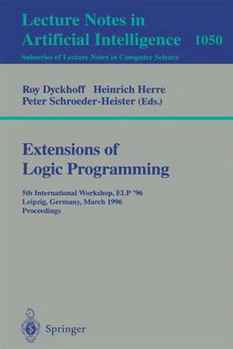 Cover image for Extensions of Logic Programming: 5th International Workshop, ELP '96, Leipzig, Germany, March 28 - 30, 1996. Proceedings.