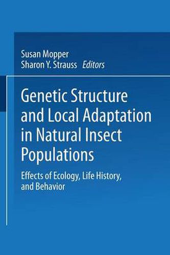 Cover image for Genetic Structure and Local Adaptation in Natural Insect Populations: Effects of Ecology, Life History, and Behavior