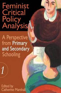 Cover image for Feminist Critical Policy Analysis I: A Perspective from Primary and Secondary Schooling