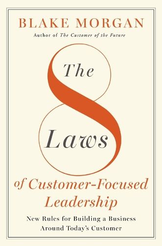 Cover image for The 8 Laws of Customer-Focused Leadership