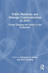 Cover image for Public Relations and Strategic Communication in 2050