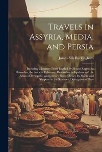 Cover image for Travels in Assyria, Media, and Persia