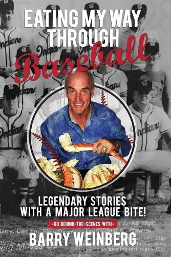 Cover image for Eating My Way Through Baseball: Legendary Stories with a Major League Bite