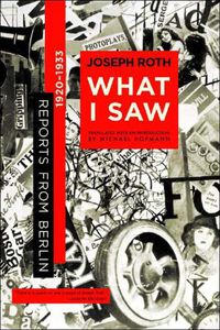 Cover image for What I Saw: Reports from Berlin 1920-1933