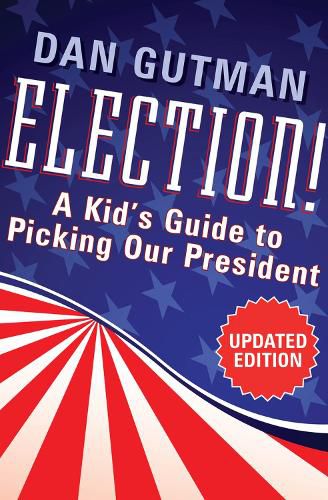 Cover image for Election!: A Kid's Guide to Picking Our President