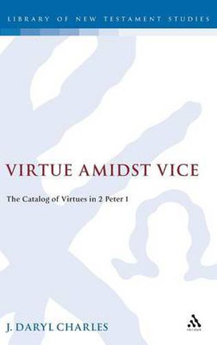 Cover image for Virtue amidst Vice: The Catalog of Virtues in 2 Peter 1