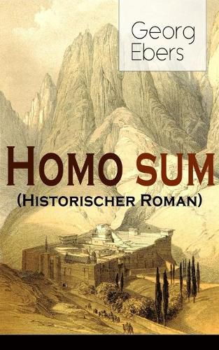 Cover image for Homo sum (Historischer Roman): Die Geschichten der Sinai-Halbinsel: Die H hlen der Anachoreten, der W stenv ter