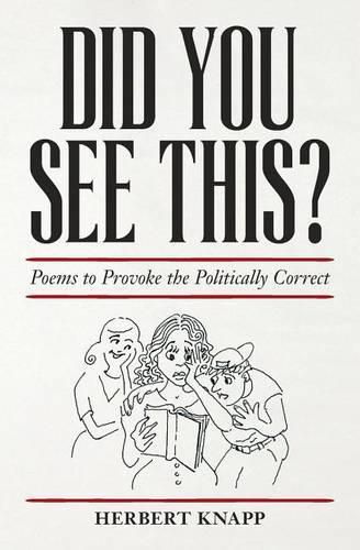 Cover image for Did You See This?: Poems to Provoke the Politically Correct