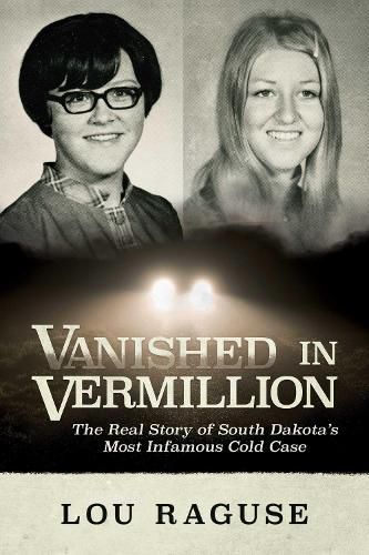 Cover image for Vanished in Vermillion: The Real Story of South Dakota's Most Infamous Cold Case