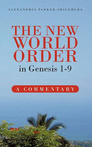 Cover image for The New World Order in Genesis 1-9: A Commentary