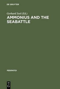 Cover image for Ammonius and the Seabattle: Texts, Commentary and Essays