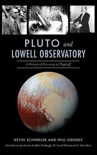 Cover image for Pluto and Lowell Observatory: A History of Discovery at Flagstaff