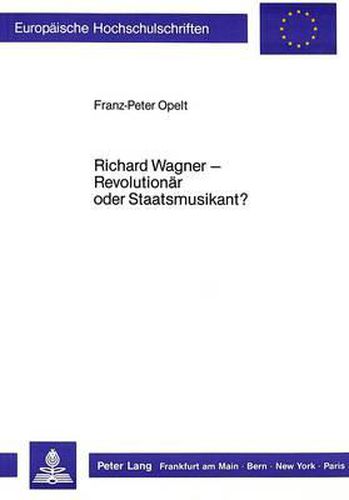Cover image for Richard Wagner - Revolutionaer Oder Staatsmusikant?