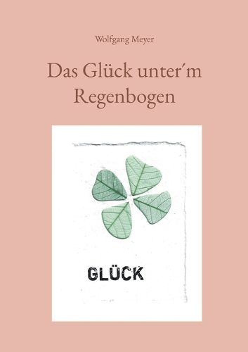 Cover image for Das Glueck unter?m Regenbogen