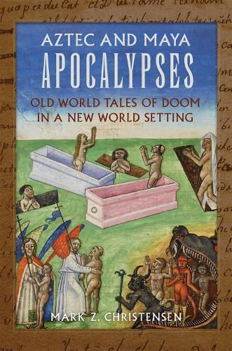 Cover image for Aztec and Maya Apocalypses: Old World Tales of Doom in a New World Setting