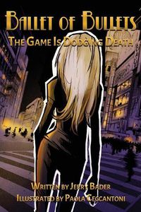 Cover image for Ballet of Bullets: The Game Is Dodging Death