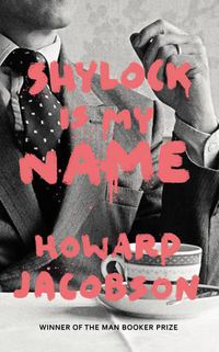 Cover image for Shylock is My Name: The Merchant of Venice Retold (Hogarth Shakespeare)