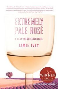 Cover image for Extremely Pale Rose: A Very French Adventure