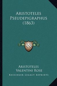 Cover image for Aristoteles Pseudepigraphus (1863)