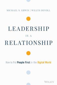 Cover image for Leadership is a Relationship: How to Put People First in the Digital World