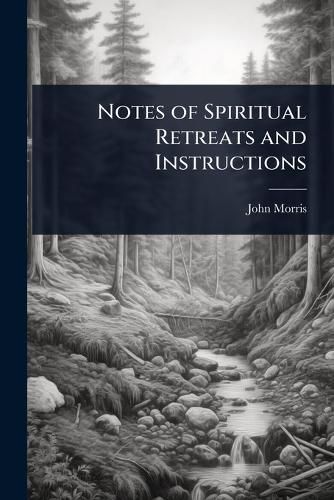 Cover image for Notes of Spiritual Retreats and Instructions