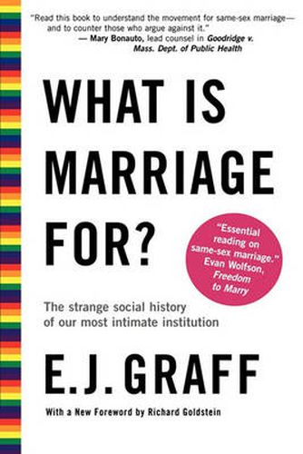 Cover image for What Is Marriage For?: The Strange Social History of Our Most Intimate Institution