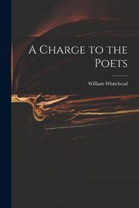 Cover image for A Charge to the Poets