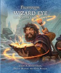 Cover image for Frostgrave: Wizard Eye: The Art of Frostgrave