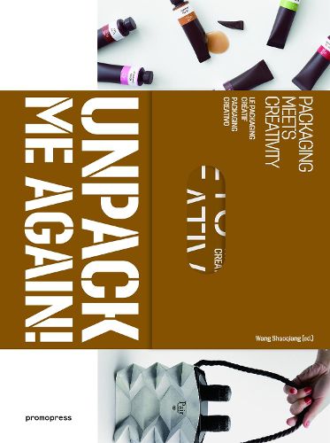 Cover image for Unpack Me Again!: Packaging Meets Creativity