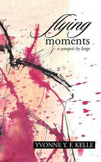 Cover image for Flying Moments: A Synopsis by Large