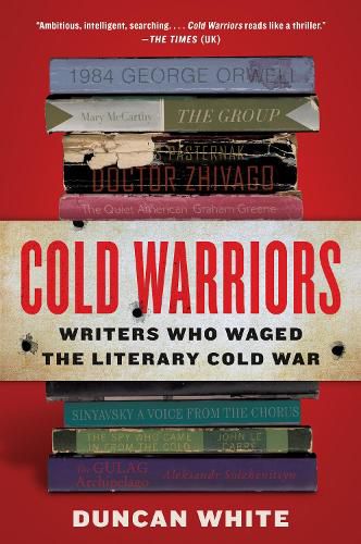 Cover image for Cold Warriors: Writers Who Waged the Literary Cold War