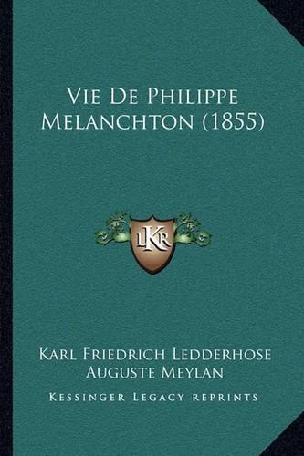 Vie de Philippe Melanchton (1855)