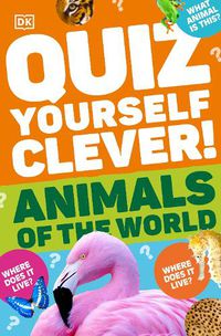 Cover image for Quiz Yourself Clever! Animals of the World