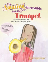 Cover image for The Amazing Incredible Shrinking Trumpet