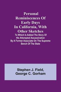 Cover image for Personal reminiscences of early days in California, with other sketches