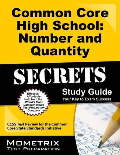 Cover image for Common Core High School: Number and Quantity Secrets Study Guide: Ccss Test Review for the Common Core State Standards Initiative