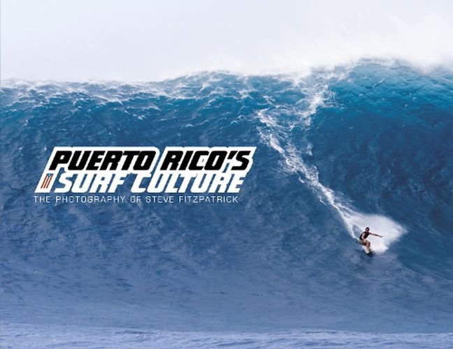 Cover image for Puerto Rico's Surf Culture: The Photography of Steve Fitzpatrick