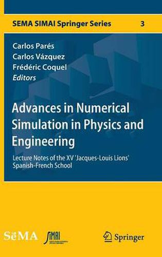 Advances in Numerical Simulation in Physics and Engineering: Lecture Notes of the XV 'Jacques-Louis Lions' Spanish-French School