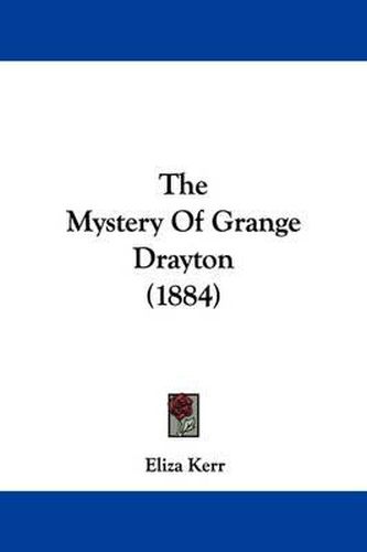 Cover image for The Mystery of Grange Drayton (1884)
