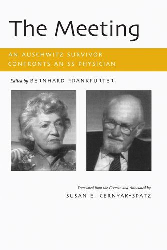 Cover image for The Meeting: An Auschwitz Survivor Confronts an SS Physician