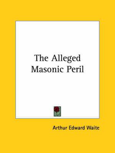 Cover image for The Alleged Masonic Peril