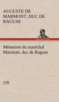 Cover image for Memoires du marechal Marmont, duc de Raguse (1/9)