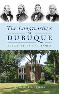 Cover image for Langworthys of Dubuque: The Key City's First Family